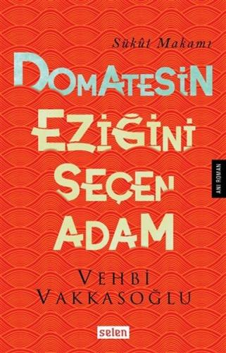 Domatesin Eziğini Seçen Adam | Kitap Ambarı