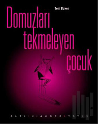 Domuzları Tekmeleyen Çocuk (Ciltli) | Kitap Ambarı