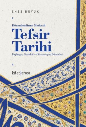 Dönemlendirme Merkezli Tefsir Tarihi | Kitap Ambarı