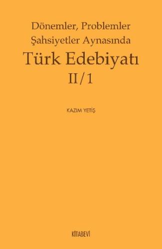 Dönemler, Problemler Şahsiyetler Aynasında Türk Edebiyatı 2 / 1 | Kita