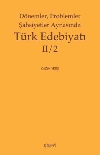 Dönemler, Problemler Şahsiyetler Aynasında Türk Edebiyatı 2 / 2 | Kita