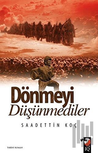 Dönmeyi Düşünmediler | Kitap Ambarı