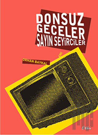 Donsuz Geceler Sayın Seyirciler | Kitap Ambarı