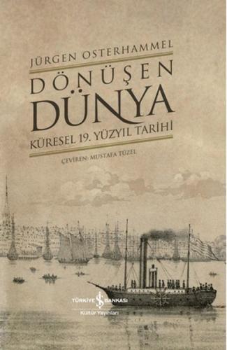 Dönüşen Dünya - Küresel 19. Yüzyıl Tarihi | Kitap Ambarı