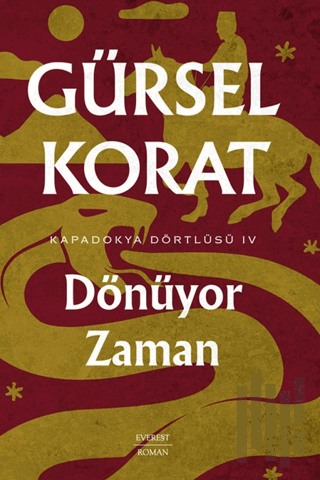 Dönüyor Zaman - Kapadokya Dörtlüsü IV | Kitap Ambarı