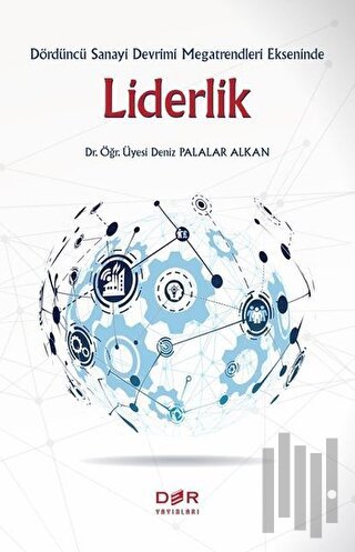 Dördüncü Sanayi Devrimi Megatrendleri Ekseninde Liderlik | Kitap Ambar