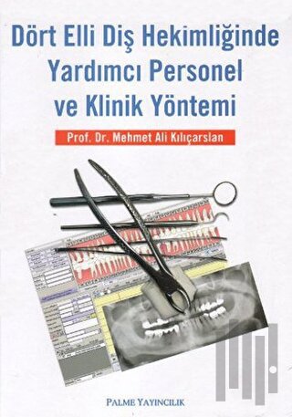 Dört Elli Diş Hekimliğinde Yardımcı Personel ve Klinik Yöntemi (Ciltli