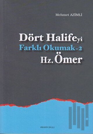 Dört Halifeyi Farklı Okumak 2 - Hz. Ömer | Kitap Ambarı