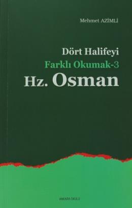 Dört Halifeyi Farklı Okumak 3 - Hz. Osman | Kitap Ambarı