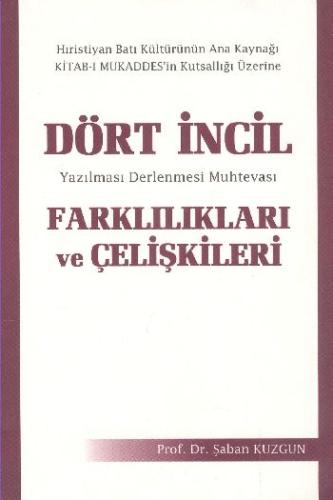 Dört İncil Farklılıkları ve Çelişkileri | Kitap Ambarı