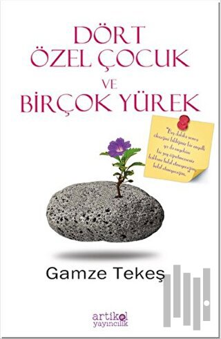 Dört Özel Çocuk ve Birçok Yürek | Kitap Ambarı