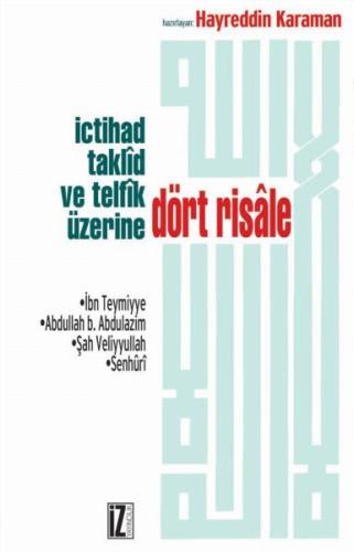 İçtihad, Taklid ve Telfik Üzerine Dört Risale | Kitap Ambarı