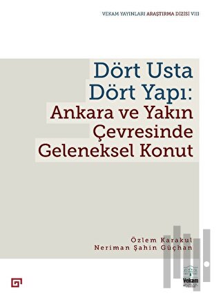 Dört Usta Dört Yapı: Ankara ve Çevresinde Geleneksel Konut | Kitap Amb