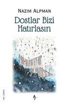 Dostlar Bizi Hatırlasın | Kitap Ambarı