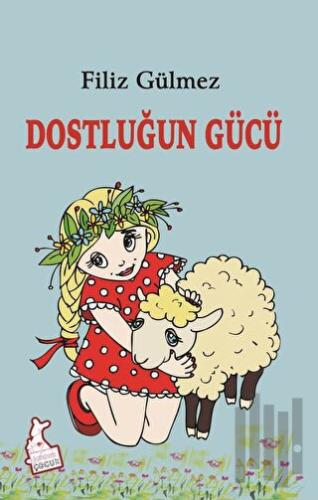 Dostluğun Gücü | Kitap Ambarı