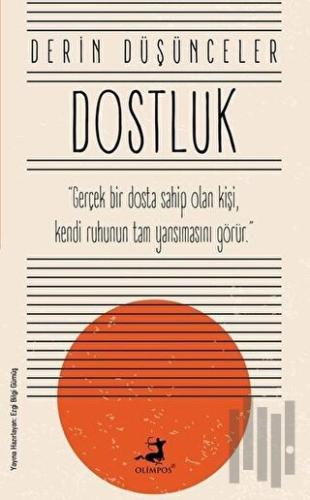 Dostluk - Derin Düşünceler | Kitap Ambarı