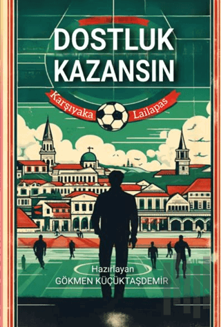 Dostluk Kazansın | Kitap Ambarı