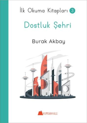 Dostluk Şehri - İlk Okuma Kitapları 3 | Kitap Ambarı