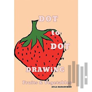 Dot to Dot Drawing Fruits Vegetables | Kitap Ambarı