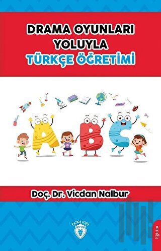 Drama Oyunları Yoluyla Türkçe Öğretimi | Kitap Ambarı