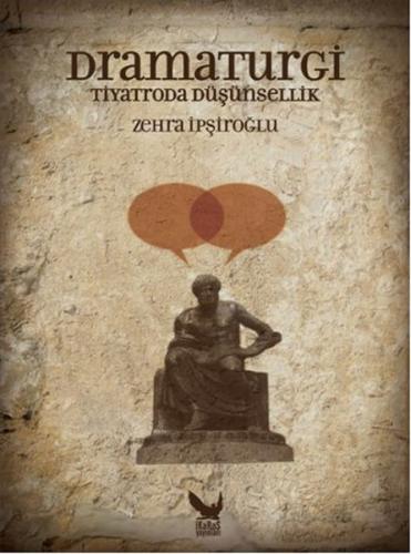 Dramaturgi - Tiyatroda Düşünsellik | Kitap Ambarı