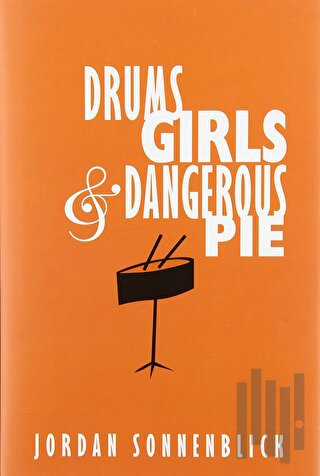 Drums, Girls, And Dangerous Pie (Ciltli) | Kitap Ambarı