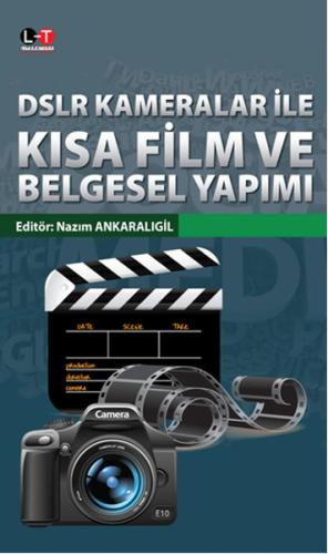 DSLR Kameralar İle Kısa Film ve Belgesel Yapımı | Kitap Ambarı