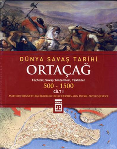 Dünya Savaş Tarihi Cilt 1: Ortaçağ 500-1500 (Ciltli) | Kitap Ambarı