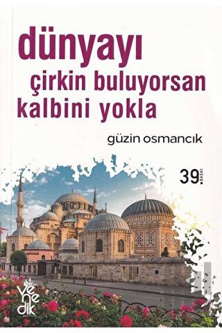 Dünyayı Çirkin Buluyorsan Kalbini Yokla | Kitap Ambarı