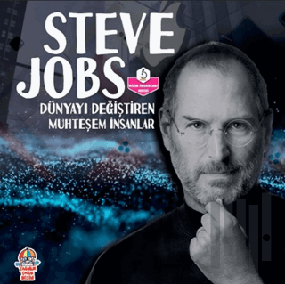 Dünyayı Değiştiren Muhteşem İnsanlar - Steve Jobs | Kitap Ambarı