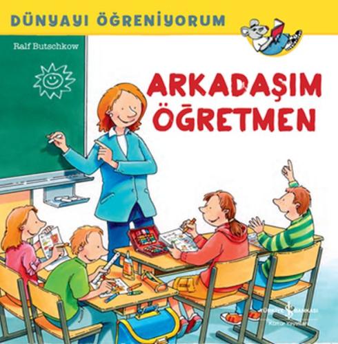 Arkadaşım Öğretmen - Dünyayı Öğreniyorum | Kitap Ambarı