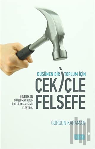 Düşünen Bir Toplum İçin Çekiçle Felsefe | Kitap Ambarı