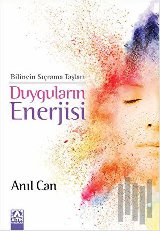 Duyguların Enerjisi - Bilincin Sıçrama Taşları | Kitap Ambarı