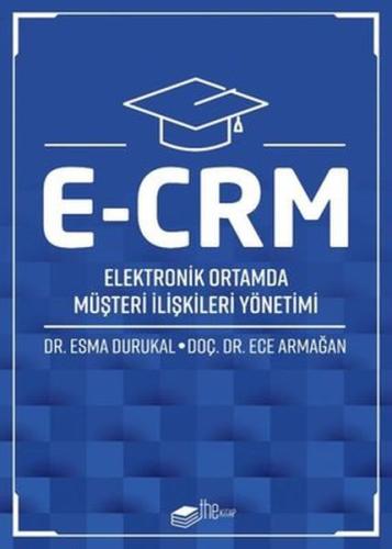 E-CRM Elektronik Ortamda Müşteri İlişkileri Yönetimi | Kitap Ambarı