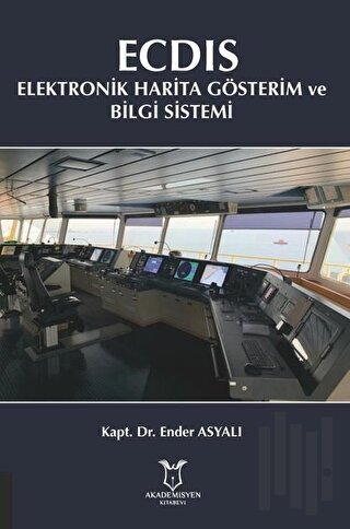 ECDIS - Elektronik Harita Gösterim ve Bilgi Sistemi | Kitap Ambarı