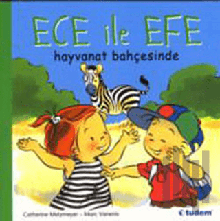 Ece ile Efe Hayvanat Bahçesinde | Kitap Ambarı