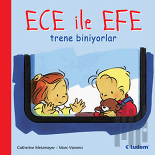 Ece ile Efe Trene Biniyorlar | Kitap Ambarı