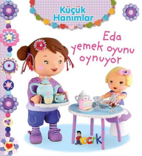 Eda Yemek Oyunu Oynuyor - Küçük Hanımlar (Ciltli) | Kitap Ambarı