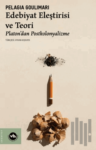 Edebiyat Eleştirisi ve Teori Platon’dan Postkolonyalizme | Kitap Ambar