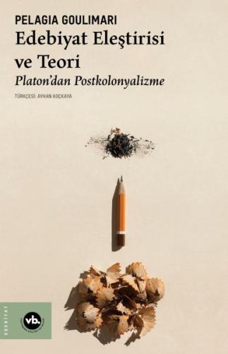 Edebiyat Eleştirisi ve Teori Platon’dan Postkolonyalizme | Kitap Ambar