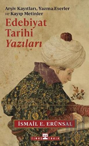 Edebiyat Tarihi Yazıları - Arşiv Kayıtları, Yazma Eserler ve Kayıp Met