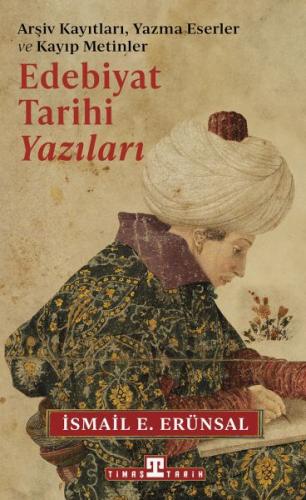 Edebiyat Tarihi Yazıları - Arşiv Kayıtları, Yazma Eserler ve Kayıp Met