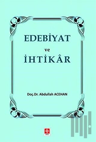 Edebiyat ve İhtikar | Kitap Ambarı