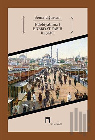 Edebiyatımız 1 - Edebiyat Tarih İlişkisi | Kitap Ambarı