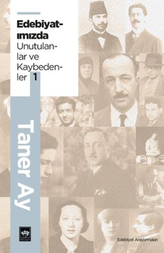 Edebiyatımızda Unutulanlar ve Kaybedenler 1 | Kitap Ambarı