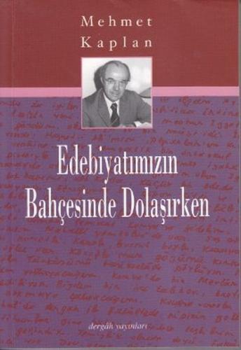 Edebiyatımızın Bahçesinde Dolaşırken | Kitap Ambarı