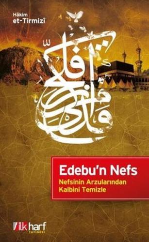 Edebu'n Nefs - Nefsinin Arzularından Kalbini Temizle | Kitap Ambarı