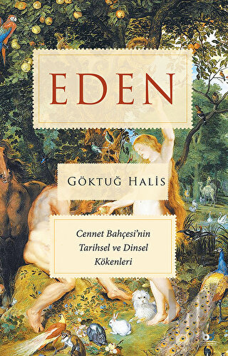 Eden - Cennet Bahçesi'nin Tarihsel ve Dinsel Kökenleri | Kitap Ambarı