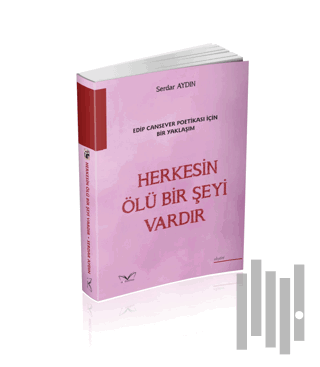 Edip Cansever Poetikası İçin Bir Yaklaşım Herkesin Ölü Bir Şeyi Vardır