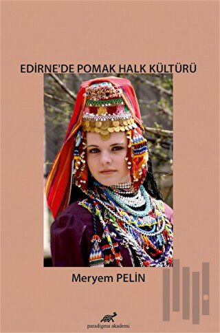 Edirne’de Pomak Halk Kültürü | Kitap Ambarı